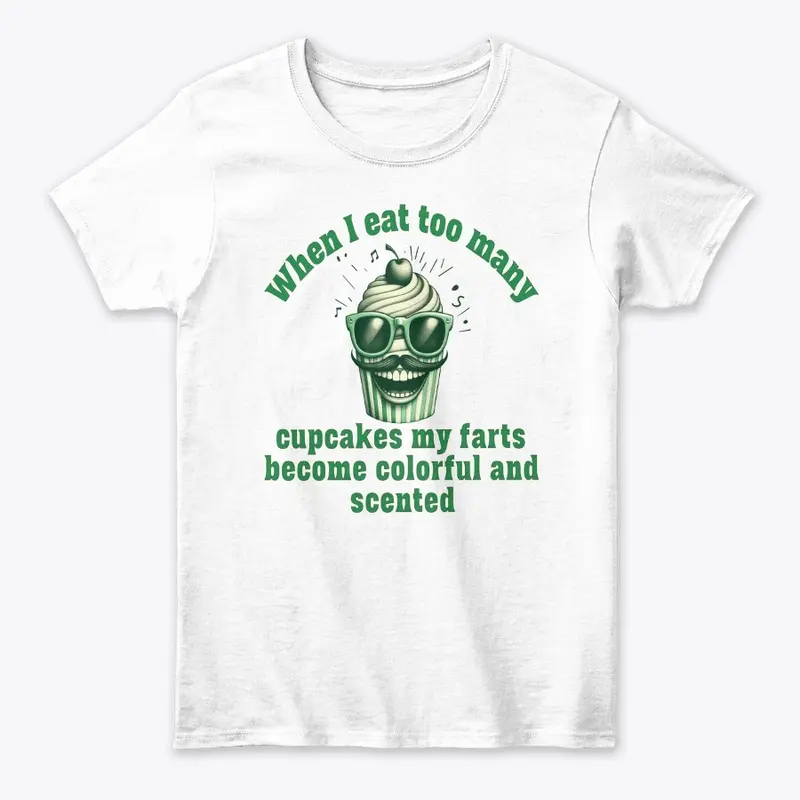 Cupcake farts t shirt funny humor tee.